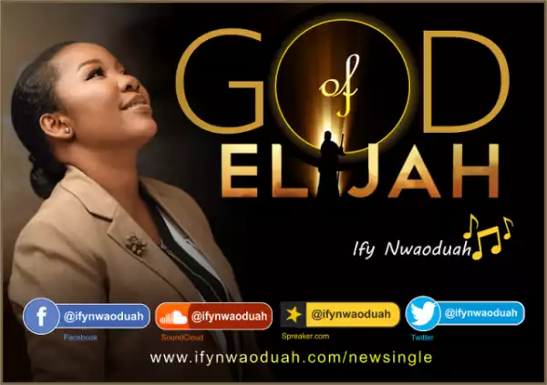 Ify Nwaoduah - God of Elijah ft. Stacey